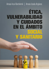 ETICA VULNERABILIDAD Y CUIDADOS EN EL AMBITO SOCIAL Y SANIT - 9788413196237
