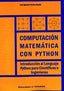 COMPUTACION MATEMATICA CON PYTHON INTRODU - 9788413200842