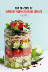 GUIA PRACTICA DE NUTRICION VEGETARIANA EN EL DEPORTE - 9788413236797