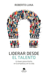 LIDERAR DESDE EL TALENTO - 9788413440835