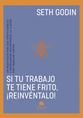 SI TU TRABAJO TE TIENE FRITO REINVENTALO - 9788413443096