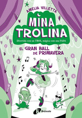 MINA TROLINA 2 EL GRAN BALL DE PRIMAVERA | Villetta, Amelia | 9788413493428 (Bruixola (bruño cataluña))