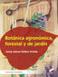 BOTA´NICA AGRONO´MICA, FORESTAL Y DE JARDI´N - 9788413573571