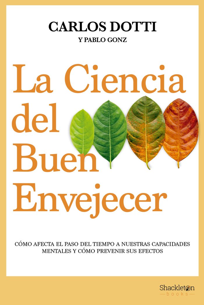 CIENCIA DEL BUEN ENVEJECER,LA | DOTTI/GONZ | SHACKLETON BOOKS | 9788413611679