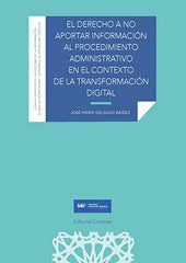EL DERECHO A NO APORTAR INFORMACION AL PROCEDIMIENTO ADMINI - 9788413694832
