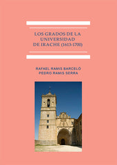 LOS GRADOS DE LA UNIVERSIDAD DE IRACHE 16 | RAMIS BARCELO, RAFAEL/RAMIS SERRA, PEDRO | DYKINSON EDITORIAL | 9788413771649
