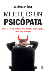 MI JEFE ES UN PSICOPATA | PIÑUEL, IÑAKI | ESFERA DE LOS LIBROS | 9788413841106