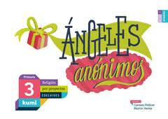 Proyecto Kumi - 3 Primaria : Ángeles anónimos | Varios autores | 9788414009918 (Edelvives)