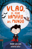 VLAD EL PEOR VAMPIRO DEL MUNDO | Aa,vv | 9788414016848 (Edelvives)