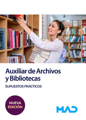 AUXILIAR ARCHIVOS Y BIBLIOTECAS SUPUESTOS PRACTICOS | MILLAN MONTES, Mª DOLORES/GARCIA SERRANO | MAD | 9788414270233