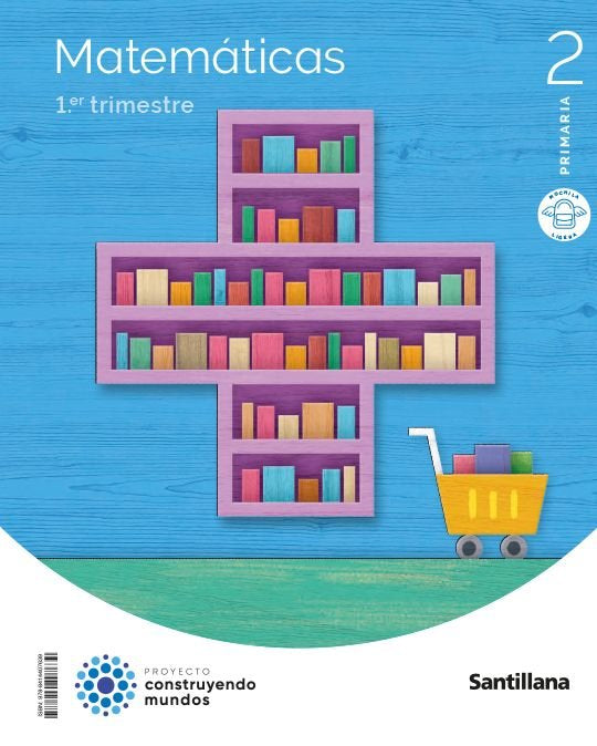 MATEMATICAS 2º de Primaria MOCHILA LIGERA 23 CONSTRUYENDO MUNDOS | AA,VV | 9788414407639 (Santillana)