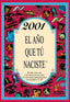 2001 AÑO QUE TU NACISTE I Collado Bascompte,Rosa I Acv Afers Comunicacion Visual I 9788415003878