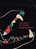 LA TIERRA SUEÑA PARA TI I Sánchez Mercadé, Arturo I El Gaviero Ediciones I 9788415048305