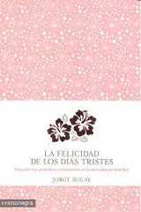 FELICIDAD DE LOS DIAS TRISTESLA - 9788415097938