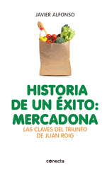 MERCADONA HISTORIA DE UN EXITO | ALFONSO,JAVIER | CONECTA | 9788415431947