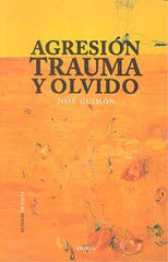 AGRESION TRAUMA Y OLVIDO | GUIMON,JOSE | ENEIDA | 9788415458296