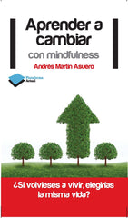APRENDER A CAMBIAR CON MINDFULNESS - 9788415750222
