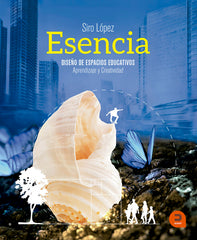 ESENCIA DISEÑO DE ESPACIOS EDUCATIVOS - 9788415995258