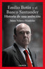 EMILIO BOTIN Y EL BANCO DE SANTANDER - 9788416029112