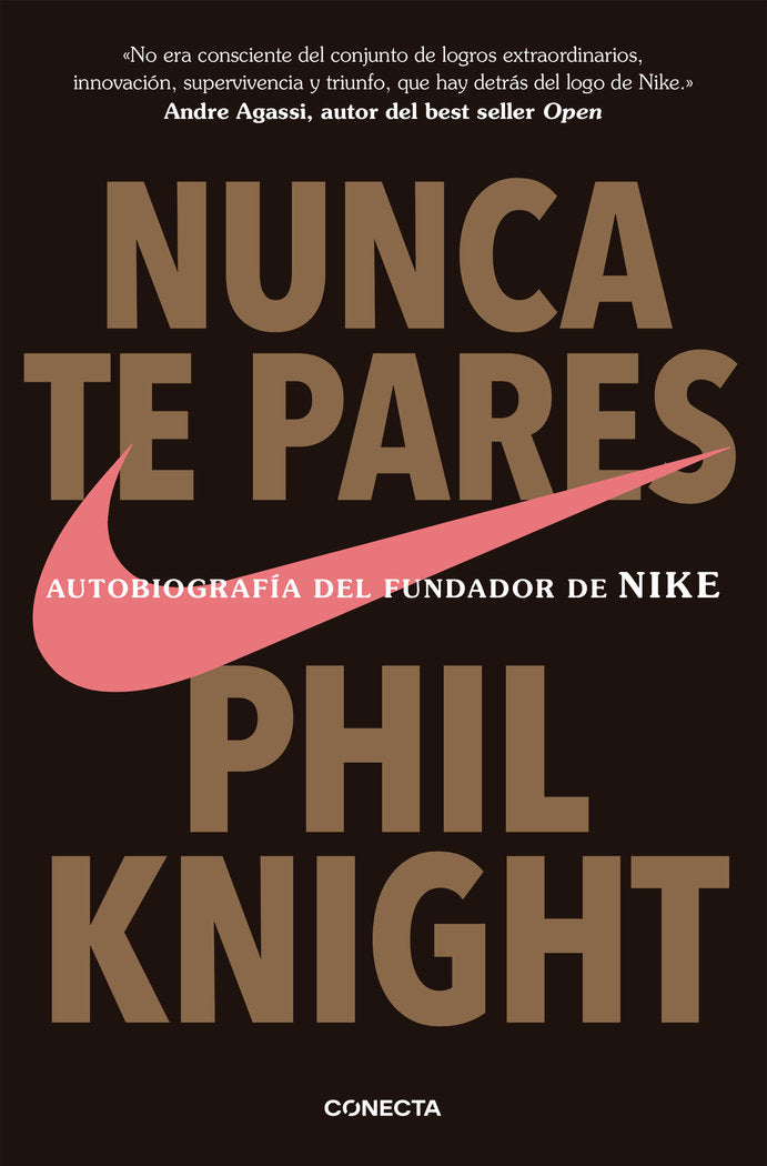 NUNCA TE PARES | KNIGHT,PHIL | CONECTA | 9788416029778