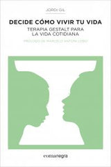 DECIDE COMO VIVIR TU VIDA | GIL,JORDI | COMANEGRA | 9788416033157