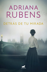 DETRAS DE TU MIRADA | Rubens,adriana | 9788416076727 (Javier vergara)
