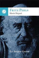 FRITZ PERLS | SHEPARD,MRTIN | EDICIONES LA LLAVE | 9788416145119