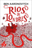 RIOS DE LONDRES | Aaronovitch,ben | 9788416224463 (Oz editorial)