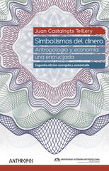SIMBOLISMOS DEL DINERO NE | CASTAINGTS,JUAN | ANTHROPOS EDITORIAL | 9788416421558