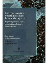 CONTRAVERTIDAS CUESTIONES SOBRE LA MINERIA ESPACIALLAS - 9788416431298