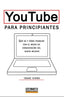 YOUTUBE PARA PRINCIPANTES | Viana,isaac | 9788416436392 (Dolmen)