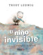 EL NIÑO INVISIBLE | LUDWIG, TRUDY | FINEO EDITORIAL | 9788416470525