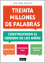TREINTA MILLONES DE PALABRAS | SUSKIND, DANA | TEELL TODO ESTA EN LOS LIBROS | 9788416511181