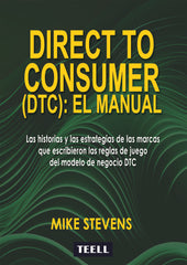 DIRECT TO CONSUMER DTC EL MANUAL | STEVENS, MIKE | TEELL TODO ESTA EN LOS LIBROS | 9788416511495