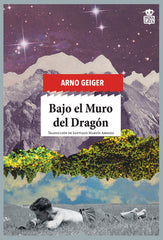 BAJO EL MURO DEL DRAGON - 9788416537525