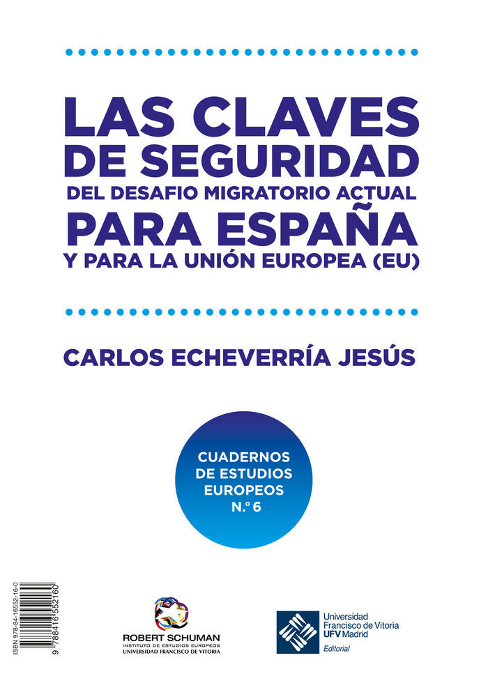 CLAVES DE SEGURIDAD DEL DESAFIO MIGRATORIO ACTUAL PARA ESPAÑ | ECHEVERRIA JESUS, CARLOS | FRANCISCO DE VITORIA | 9788416552160