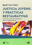 JUSTICIA JUVVENIL Y PRACTICAS RESTAURATIVAS - 9788416737338