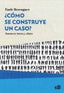 COMO SE CONSTRUYE UN CASO - 9788416737383