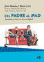 DEL PADRE AL IPAD | UBIETO,JOSE RAMON | NED EDICIONES | 9788416737727