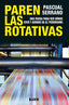 PAREN LAS ROTATIVAS | SERRANO,PASCUAL | FOCA | 9788416842445
