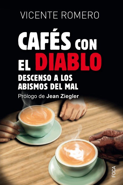 CAFÉS CON EL DIABLO I Romero Ramírez, Vicente I Foca Ediciones y Distribuciones Generales S.L. I 9788416842728