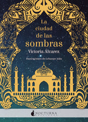 CIUDAD DE LAS SOMBRAS,LA | Alvarez,victoria | 9788416858279 (Nocturna)