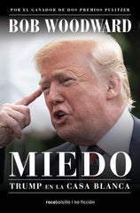 MIEDO, TRUMP EN LA CASA BLANCA | WOODWARD, BOB | ROCA BOLSILLO | 9788416859733