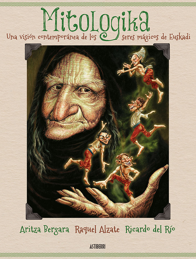 MITOLOGIKA UNA VISION CONTEMPORANEA DE LOS SERES MAGICOS | Bergara, Aritza/alzate, Raquel/del Rio, | 9788416880393 (Astiberri)