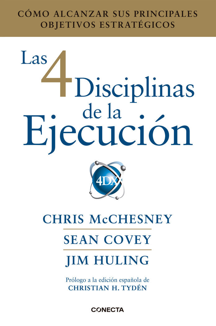 4 DISCIPLINAS DE LA EJECUCION,LAS | COVEY,SEAN/MCCHESNEY,CHRIS/HULING,JIM | CONECTA | 9788416883134