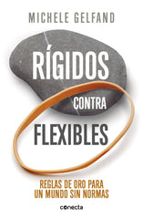 RIGIDOS CONTRA FLEXIBLES | GELFAND, MICHELE | CONECTA | 9788416883790
