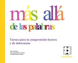 MÁS ALLÁ DE LAS PALABRAS. I Monfort, Marc;Juárez Sánchez, Adoración;Monfort Juárez, Isabelle I Ciencias de la Educación Preescolar y Especial I 9788416941292