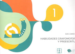 HABILIDADES GRAFOMOTORAS Y PREESCRITURA 1 I García Nuñez, Juan Antonio I Ciencias de la Educación Preescolar y Especial I 9788416941513