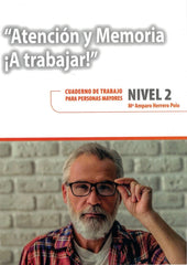 ATENCIÓN Y MEMORIA. ¡A TRABAJAR! NIVEL 2 I Herrero Polo, María Amparo I Ciencias de la Educación Preescolar y Especial I 9788416941735