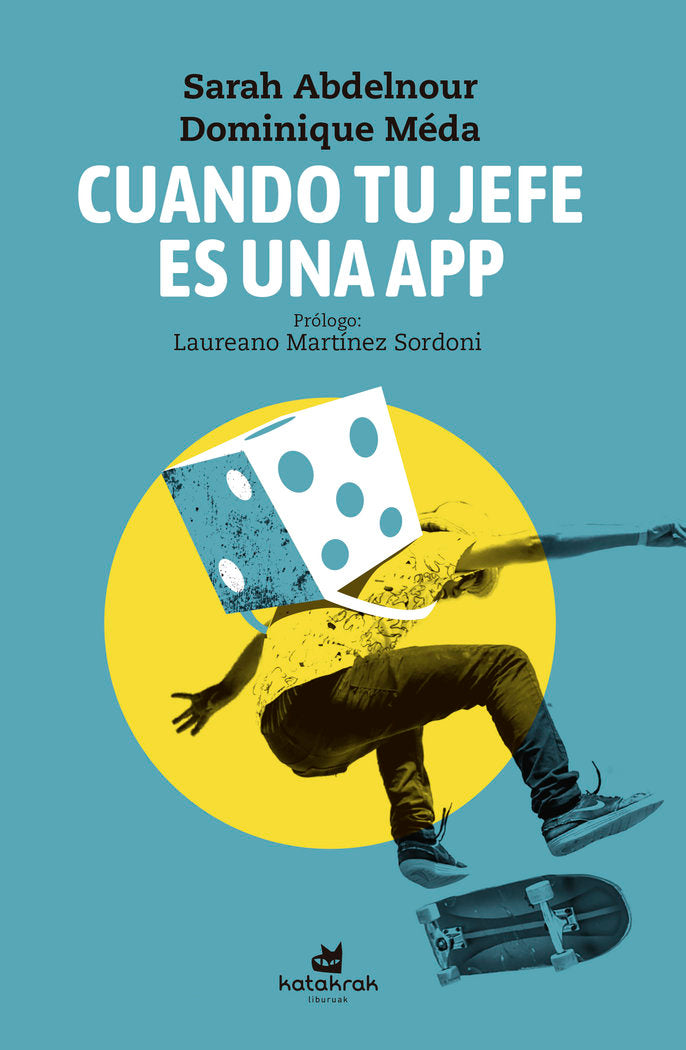CUANDO TU JEFE ES UNA APP | ABDELNOUR,SARAH/MEDA,DOMINIQUE | KATAKRAK,LIBURUAK | 9788416946457